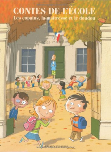 Contes de l'école : les copains, la maîtresse et le doudou