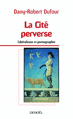 La cité perverse : libéralisme et pornographie
