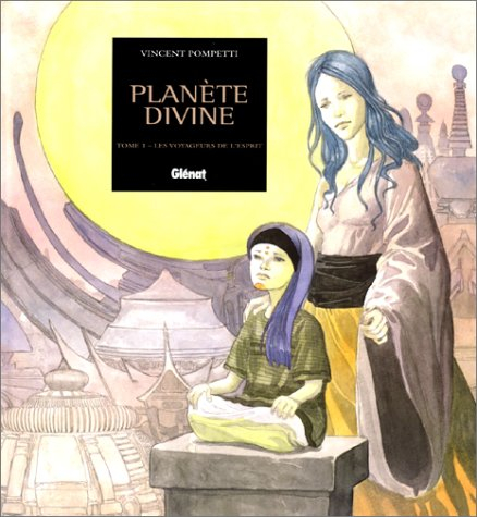 Planète divine. Vol. 1. Les voyageurs de l'esprit