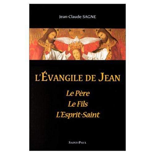 L'Evangile de Jean : le Père, le Fils, l'Esprit saint