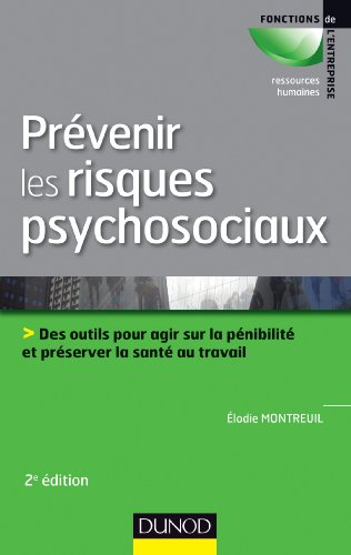 Prévenir les risques psychosociaux : des outils pour agir sur la pénibilité et préserver la santé au