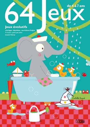 64 jeux évolutifs, de 4 à 7 ans : jeux évolutifs