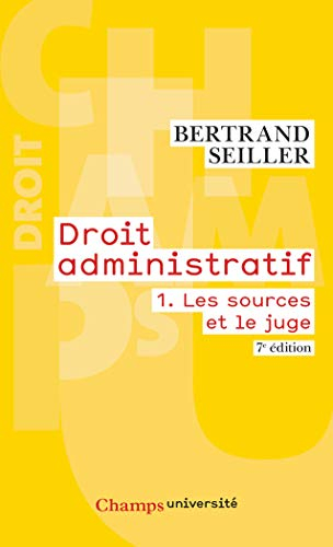 Droit administratif. Vol. 1. Les sources et le juge