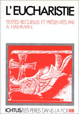 L'Eucharistie dans l'antiquité chrétienne
