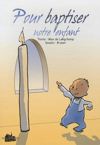 Pour baptiser notre enfant : une catéchèse en profondeur