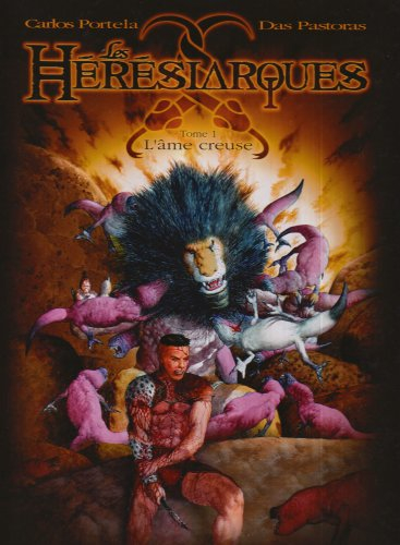 Les hérésiarques. Vol. 1. L'âme creuse