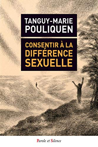 Consentir à la différence sexuelle : théorie du genre, homosexualité, mariage pour tous, autosuffisa