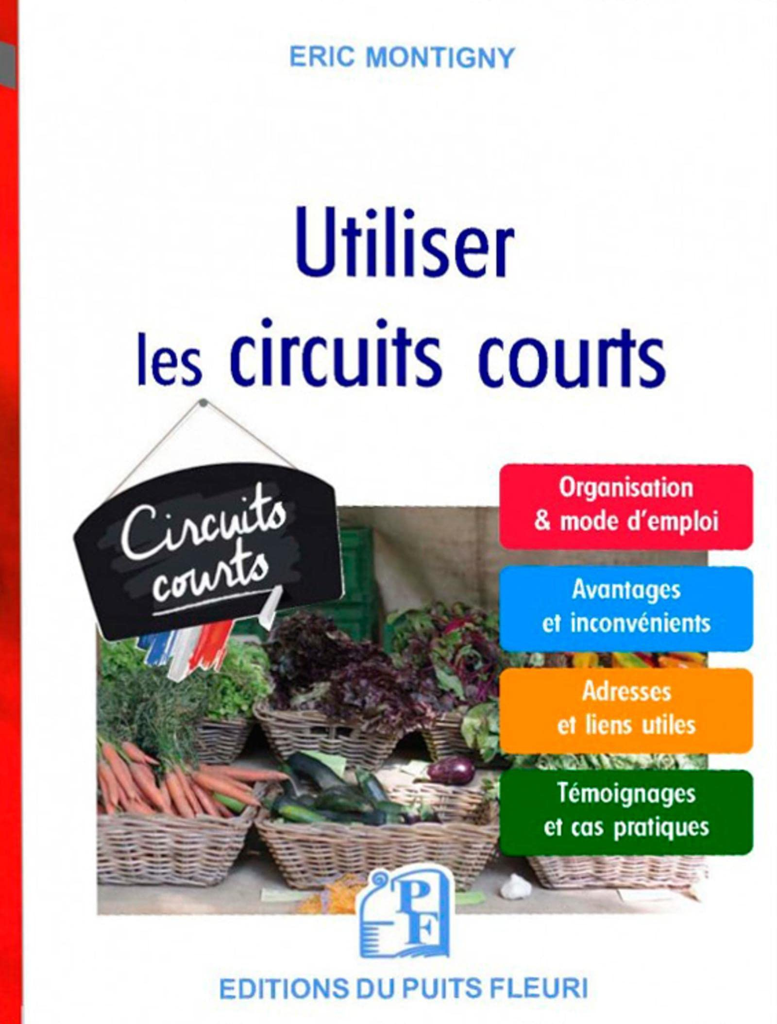 Utiliser les circuits courts : guide pratique pour acheter et vendre des produits alimentaires par l