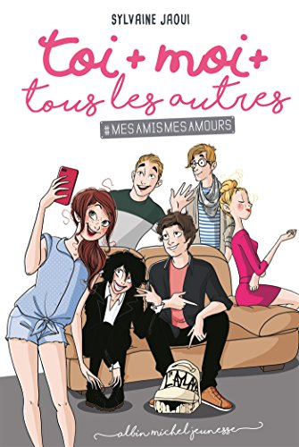 Toi + moi + tous les autres. Vol. 1. #MesAmisMesAmours