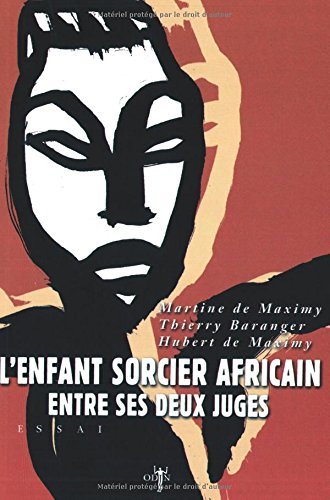 L'enfant sorcier africain entre ses deux juges : approche ethnopsychologique de la justice : essai