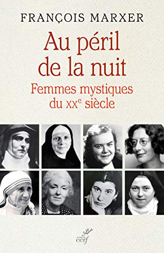 Au péril de la nuit : femmes mystiques du XXe siècle