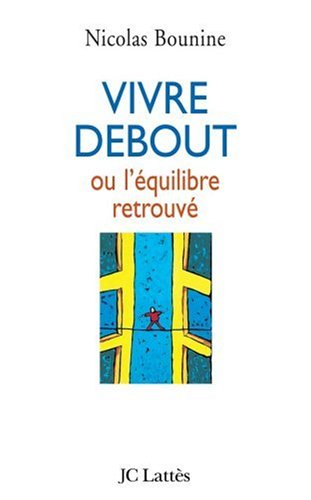 Vivre debout : ou l'équilibre retrouvé