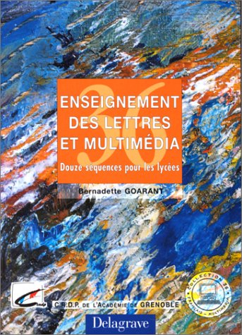 Enseignement des lettres et multimédia. Douze séquences pour les lycées