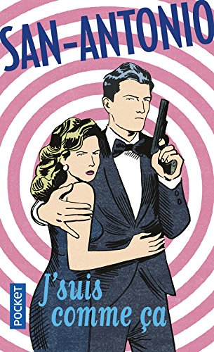San-Antonio. Vol. 40. J'suis comme ça