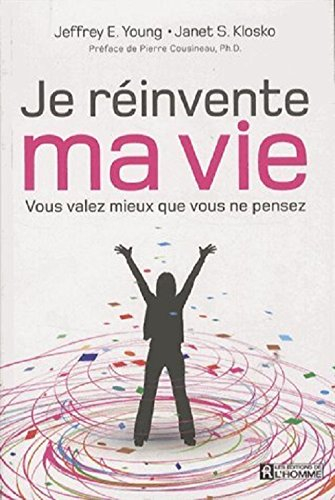 Je réinvente ma vie : vous valez mieux que vous ne pensez