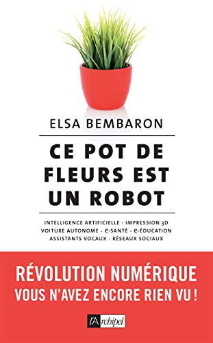 Ce pot de fleurs est un robot : révolution numérique : vous n'avez encore rien vu !