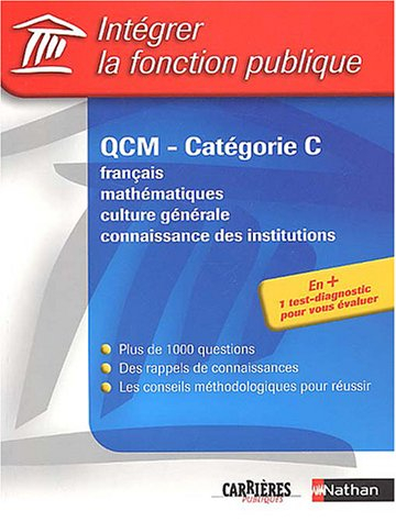 QCM de français, mathématiques, culture générale et connaissance des institutions, catégorie C