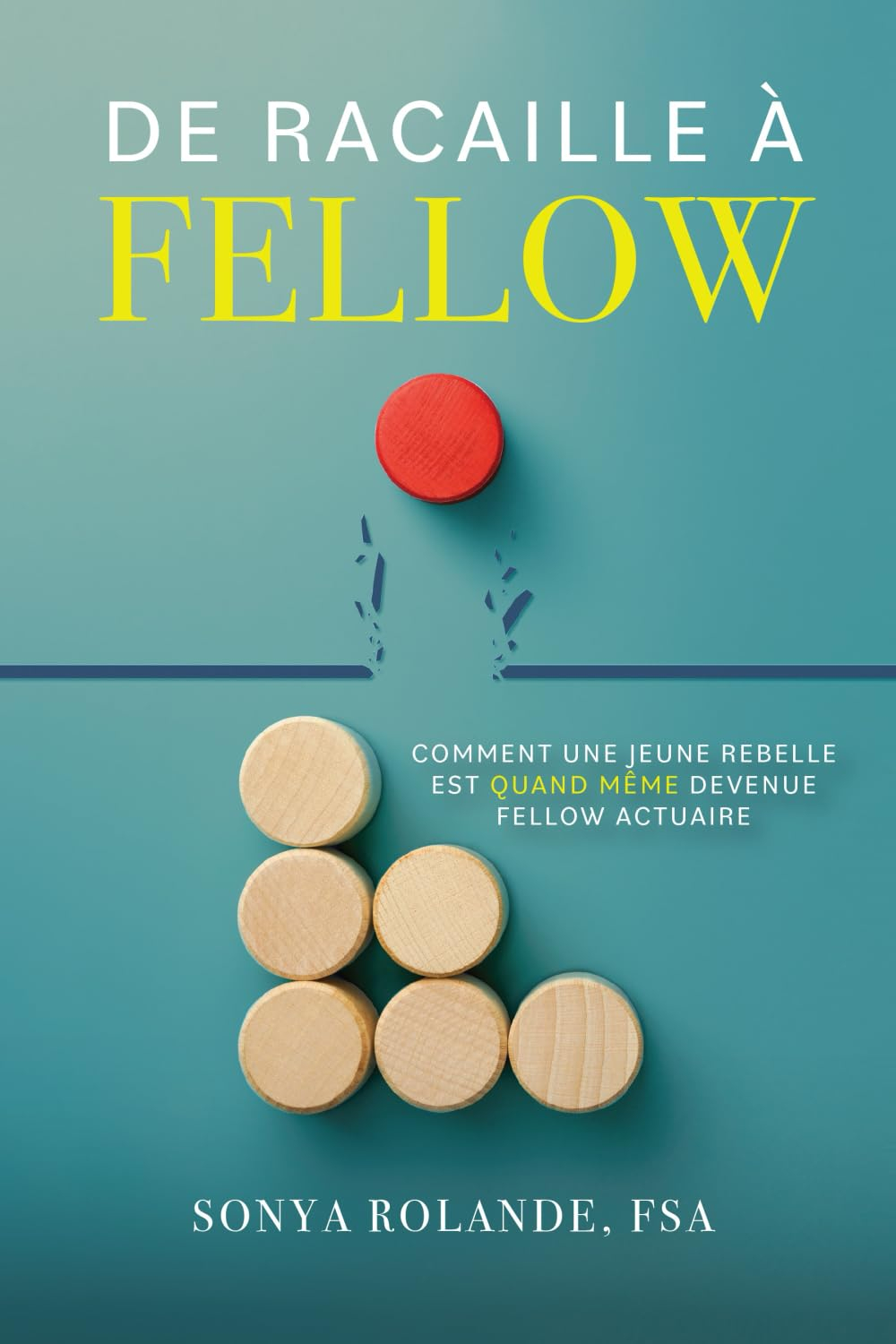 De Racaille À Fellow: Comment Une Jeune Rebelle Est Quand Même Devenue Fellow Actuaire