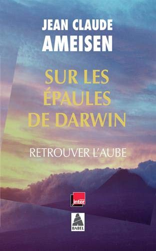 Sur les épaules de Darwin, sur les épaules des géants. Retrouver l'aube