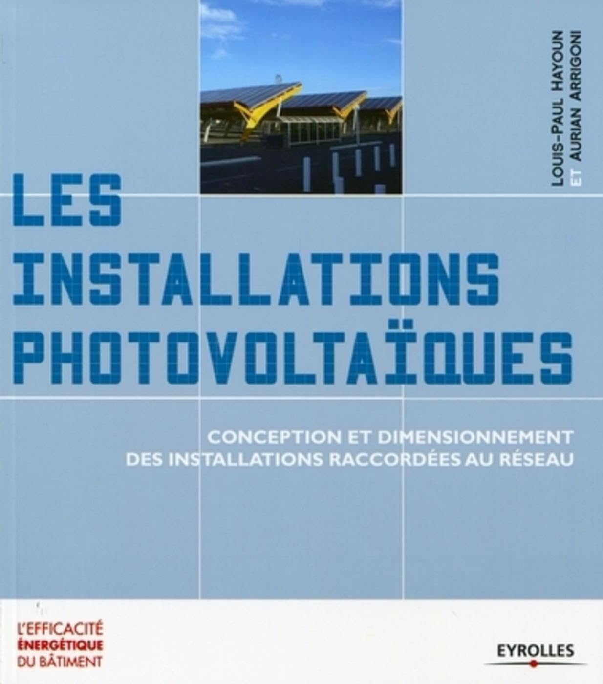 Les installations photovoltaïques : conception et dimensionnement des installations raccordées au ré