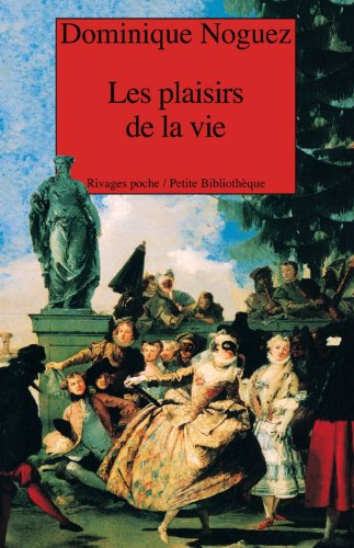 Les plaisirs de la vie