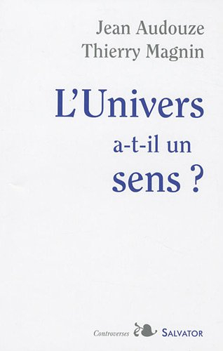 L'Univers a-t-il un sens ?