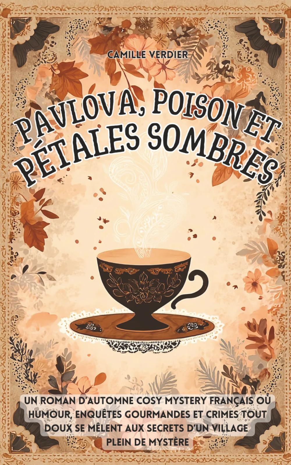 Pavlova, poison et pétales sombres: Un roman d’automne cosy mystery français où humour, enquêtes gou