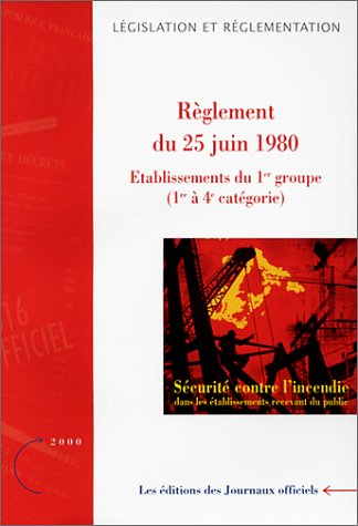 sécurité contre l'incendie dans les établissements recevant du public : règlements du 25 juin 1980 -