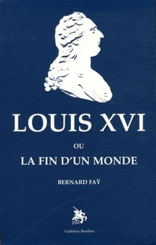 Louis XVI ou La fin d'un monde