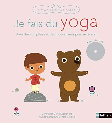 Je fais du yoga : avec des comptines et des mouvements pour se relaxer