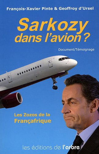 Sarkozy dans l'avion ? : les zozos de la Françafrique