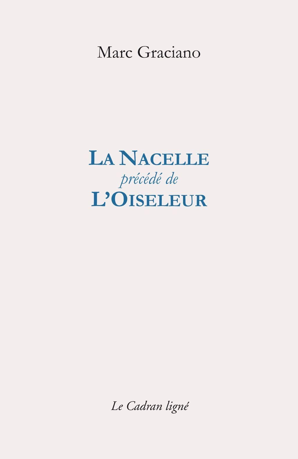 La nacelle. L'oiseleur