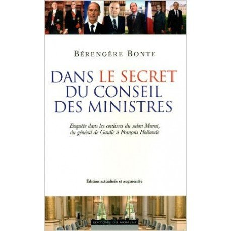 Dans le secret du Conseil des ministres : enquête dans les coulisses du salon Murat, du général de G
