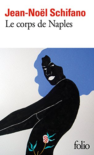 Le corps de Naples : nouvelles chroniques napolitaines