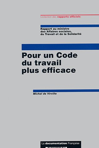 Pour un code du travail plus efficace : rapport au ministre des Affaires sociales, du Travail et de 