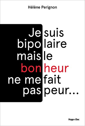 Je suis bipolaire mais le bonheur ne me fait pas peur