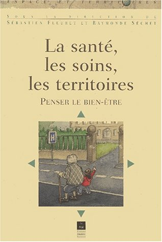 La santé, les soins, les territoires : penser le bien-être
