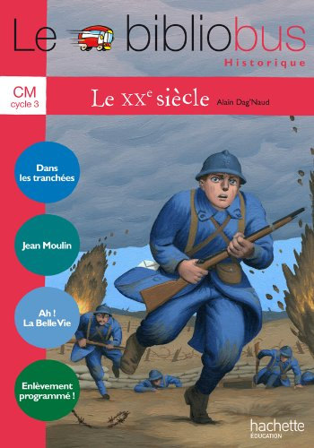 Le XXe siècle, CM, cycle 3 : cahier d'activités