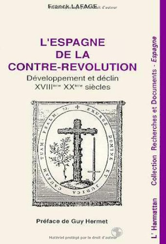 L'Espagne de la Contre-Révolution : développement et déclin : XVIIIe-XXe siècles