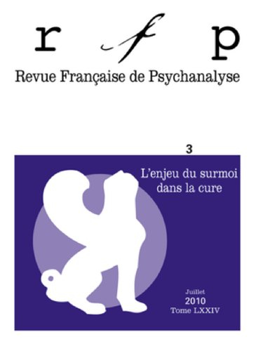 Revue française de psychanalyse, n° 3 (2010). L'enjeu du surmoi dans la cure