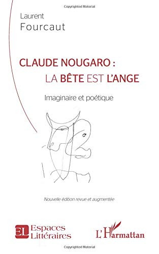 Claude Nougaro : la bête est l'ange : imaginaire et poétique