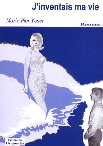J'inventais ma vie