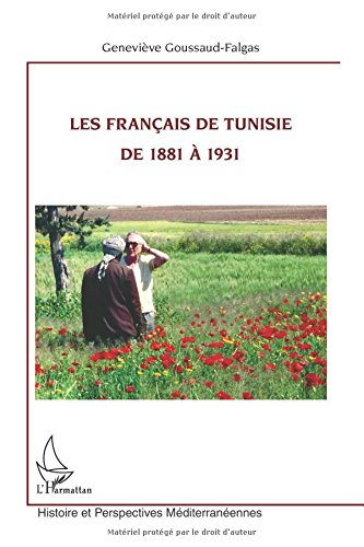 Les Français de Tunisie de 1881 à 1931