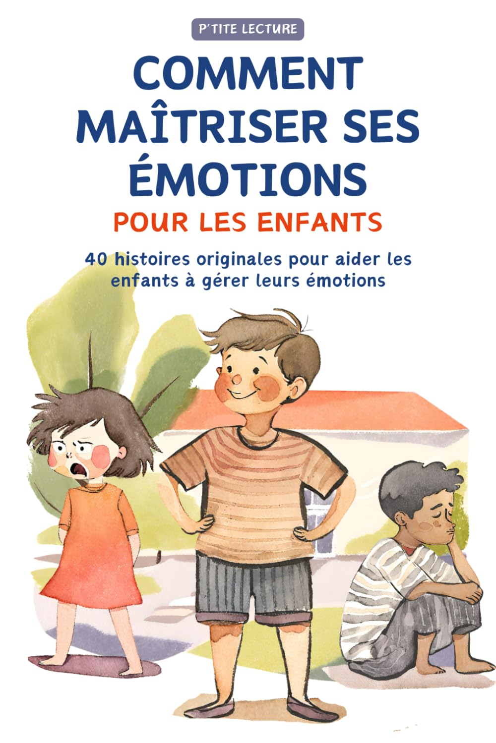 Comment maîtriser ses émotions pour les enfants: 40 histoires originales pour aider les enfants à gé