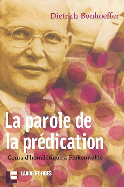 La parole de la prédication : cours d'homilétique à Finkenwalde