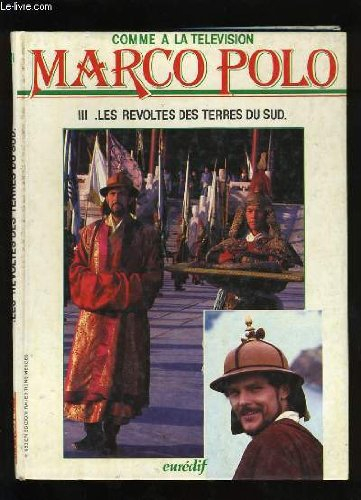 marco polo - volume iii - les révoltés des terres du sud