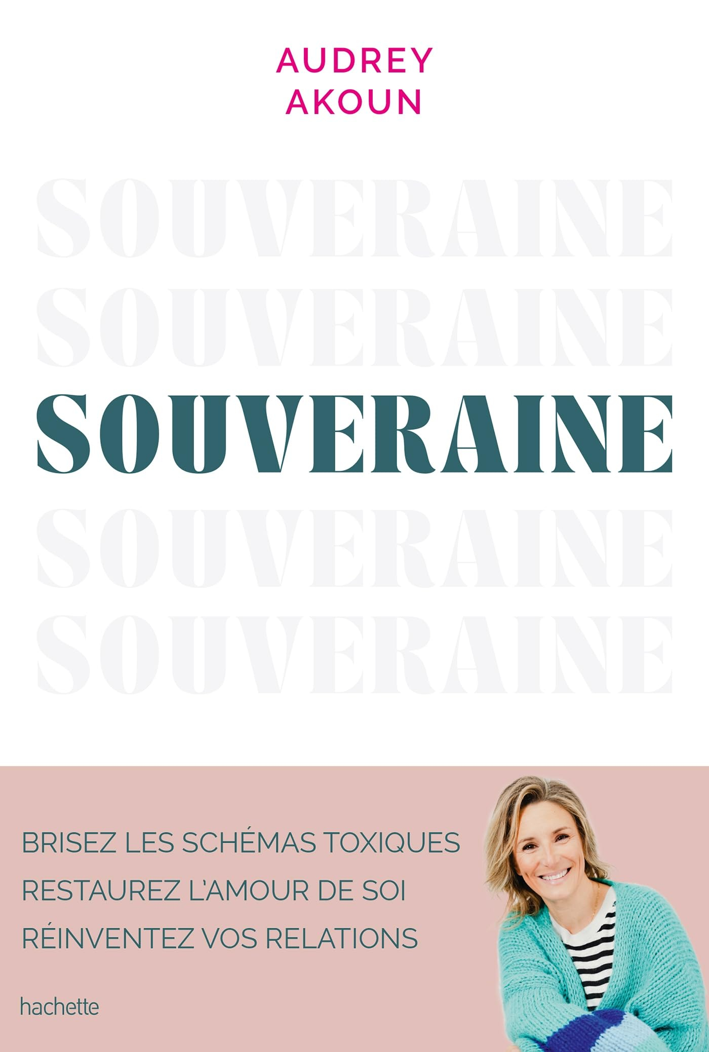 Souveraine : brisez les schémas toxiques, restaurez l'amour de soi, réinventez vos relations
