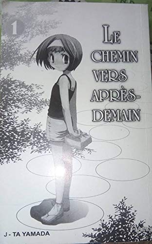 Le chemin vers après-demain. Vol. 1