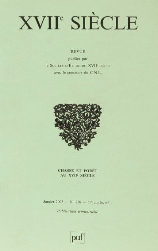 Dix-septième siècle, n° 226. Chasse et forêt au XVIIe siècle : journée d'étude de la Société, châtea