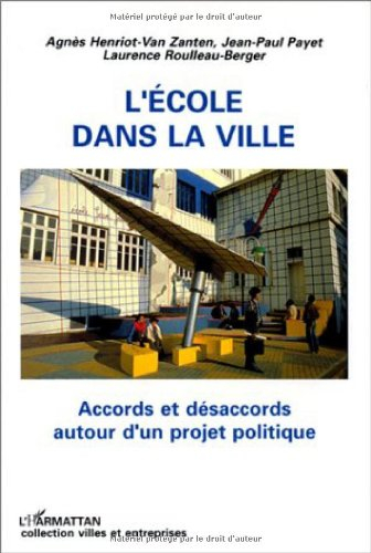 L'Ecole dans la ville : accords et désaccords autour d'un projet politique